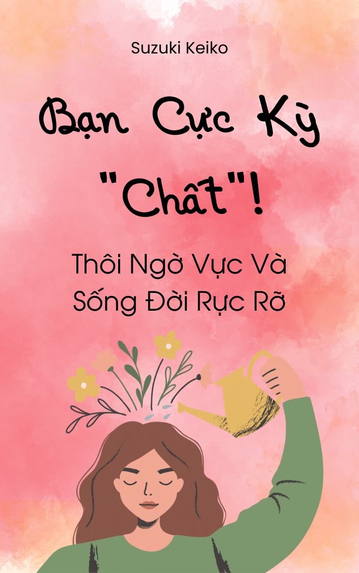 Bạn Cực Kỳ "Chất"! Thôi Ngờ Vực Và Sống Đời Rực Rỡ