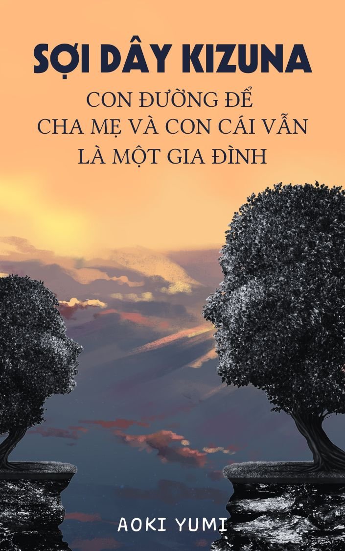 Sợi Dây KIZUNA: Con đường để cha mẹ và con cái vẫn là một gia đình