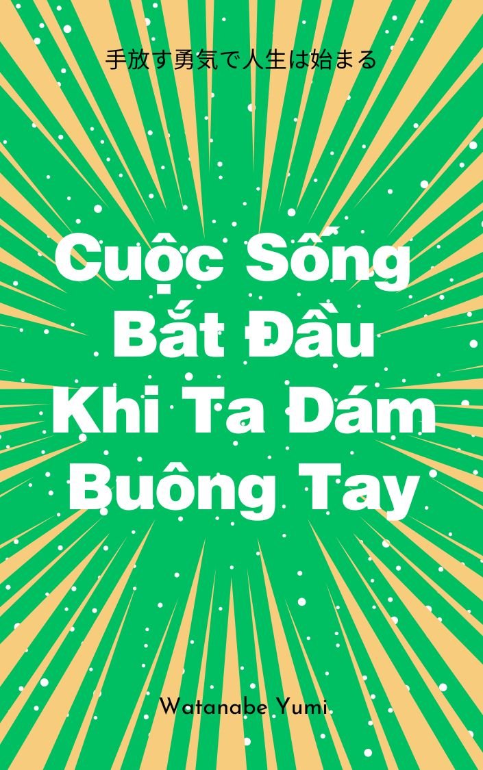Cuộc Sống Bắt Đầu Khi Ta Dám Buông Tay